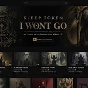 Sleep Token I Won T Go