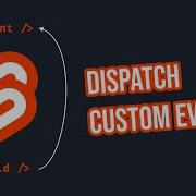 Pass Data From Child To Parent In Svelte By Dispatching Custom Events