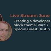 Building A Developer Focus Block Theme Part 3 Live Stream From June 1 2023