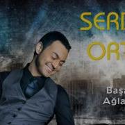 Serdar Ortaç Başardın Ağlatmayı