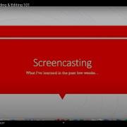 Screencasting 101 Recording Editing