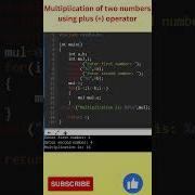 C Program To Multiply Two Numbers Using Plus Operator C Programming