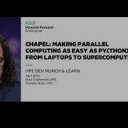 Chapel Making Parallel Computing As Easy As Py Thon From Laptops To Supercomputers