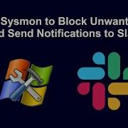 Using Sysmon To Block Unwanted Files And Send Notifications To Slack Via Scheduled Task Event Filter