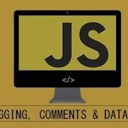 Javascript Beginner Tutorial 3 Debugging Commenting Data Types