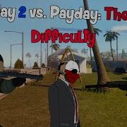 Сравнение сложности Payday 2 и Payday The Heist краткий обзор