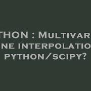 PYTHON Multivariate Spline Interpolation In Python Scipy