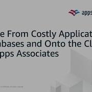 Migrate From Costly Applications And Databases And Onto The Cloud With Apps Associates