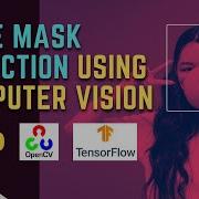 Live Face Mask Detection Using Computer Vision In Python With CNN TensorFlow Keras OpenCV