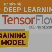 TensorFlow Coding Session 2 Training A Model