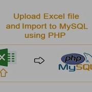 Upload Excel File And Import It Into MySQL In PHP