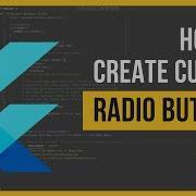 How To Create Custom Radio Button In Flutter
