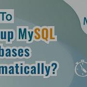 How To Backup MySQL Databases Automatically Windows Daily Weekly Monthly Backups