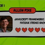 JavaScript Frameworks SOTU Fatigue Strikes Back Allen Pike