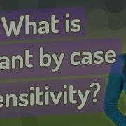 What Is Meant By Case Sensitivity