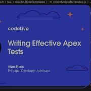 CodeLive Writing Effective Apex Tests