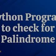 Python Program To Check For Palindrome In 7 Minutes English
