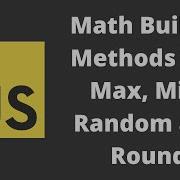 47 Math Built In Methods Like Max Min Abs Round Random Ceil And Floor Functions In Javascript