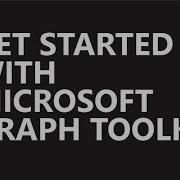 Ask The Expert Get Started With Microsoft Graph Toolkit