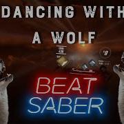 Beat Saber Wolf All Time Low Dancing With A Wolf Expert FC