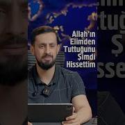 Allah ın Elimden Tuttuğunu Şimdi Hissettim Mehmet Yıldız Hayalhanem