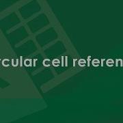 Easy To Learn Circular Cell Reference