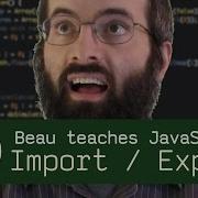 Import Export Modules Beau Teaches JavaScript
