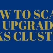 How To Scale Upgrade AKS Cluster