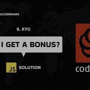 Do I Get A Bonus 8 Kyu JavaScript Solution Codewars Series