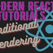 Modern React Tutorials React Conditional Rendering
