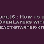 NodeJS How To Use OpenLayers With React Starter Kit