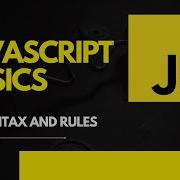 JAVASCRIPT TUTORIAL 5 SYNTAX AND RULES IN JAVASCRIPT