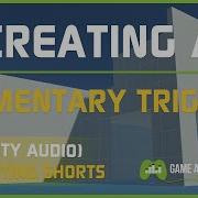 Unity Audio Scripting Shorts Creating A Momentary Trigger