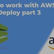 How To Work With AWS CodeDeploy Part 3