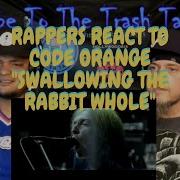 Rappers React To Code Orange Swallowing The Rabbit Whole