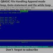 Qbasic File Handling Append Mode Using For Loop Goto Statement And Do While Loop