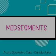 Midsegments High School Geometry Lesson