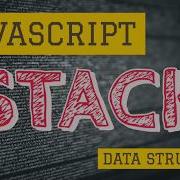 Implementing The Stack Data Structure In Javascript
