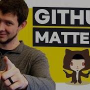 Here S Why GitHub DOES MATTER If You Re A Developer
