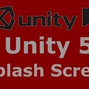 7 How To Make A Splash Screen In Unity5
