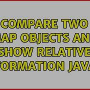 Compare Two Map Objects And Show Relative Information Java 8