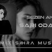 Sahra Sezen Aksu Sarı Odalar Orginal Mix