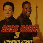 The Opening Scene Rush Hour 3 Jackie Chan Chris Tucker Are Back Rush Hour 3 Intro