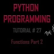 Python Tutorial 27 Functions Part 2