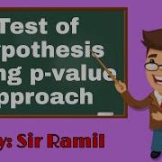 Test Of Hypothesis Using P Value Approach Statistics And Probability
