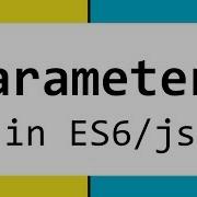Parameter Handling In ES6 Default Rest Spread Parameters Destructuring Lazy Functions