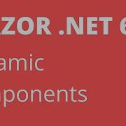 Blazor NET 6 Dynamic Components 4 Examples Of DynamicComponent