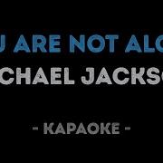 Michael Jackson You Are Not Alone Karaoke
