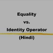 Equality Vs Identity Operator In Python In Hindi