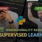 Unsupervised Learning Dimensionality Reduction Machine Learning 100 Days Of Python Day 47